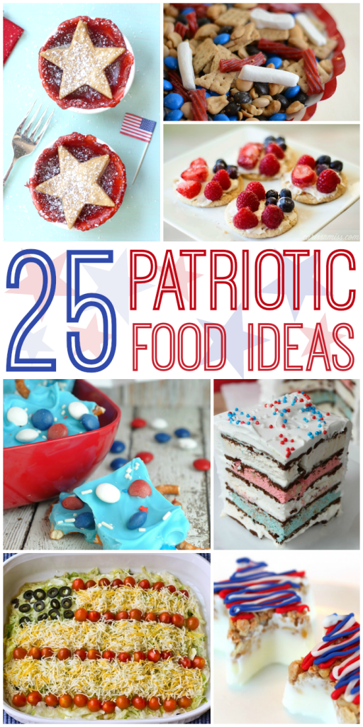 25 Patriotic Food Ideas - Perfect for Fourth of July, Memorial Day or any Summer BBQ
