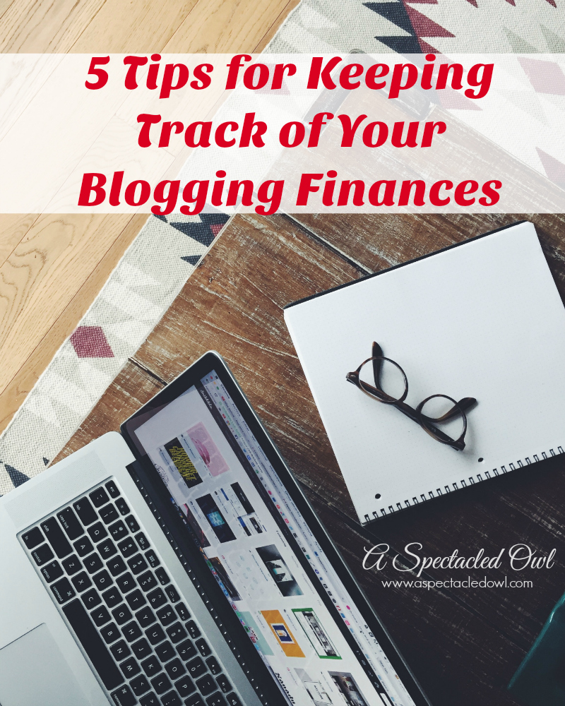 5 Tips for Keeping Track of Your Blogging FInances