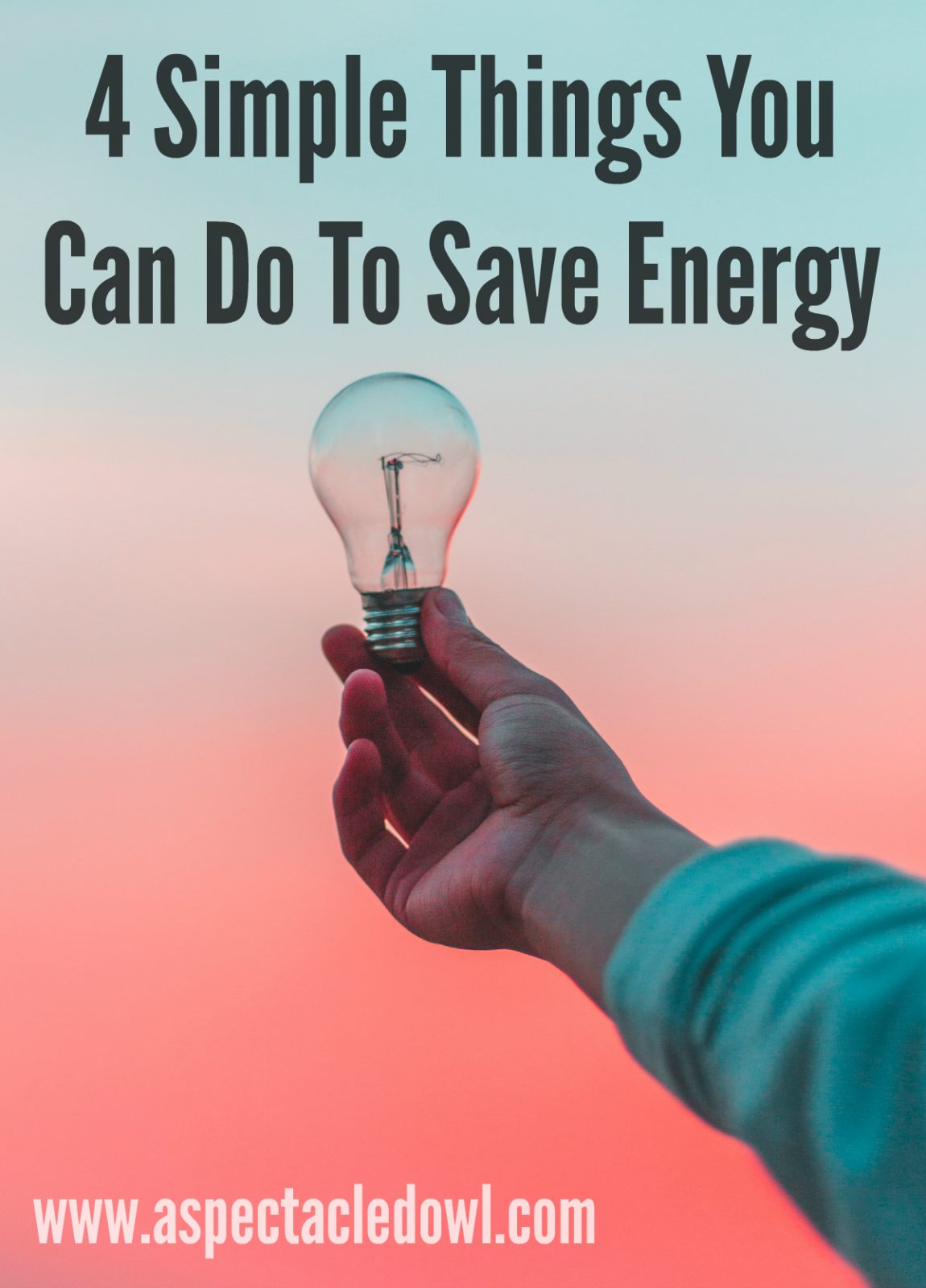 4 Simple Things You Can Do To Save Energy