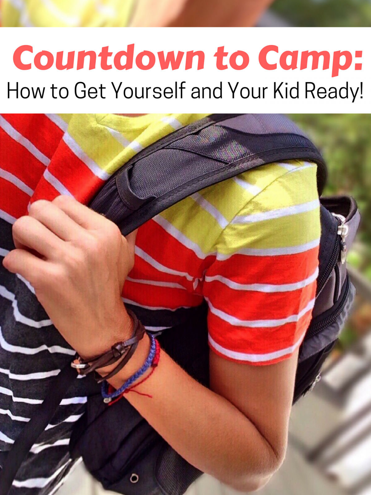 Countdown to Camp: How to Get Yourself and Your Kid Ready!